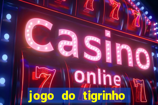 jogo do tigrinho em casa chinesa